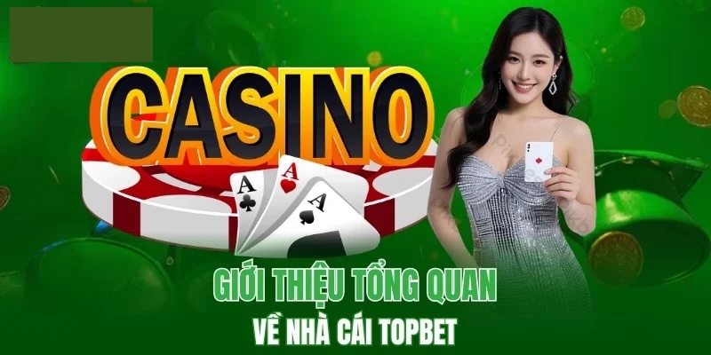 Tổng quan chung nhà cái TOPBET